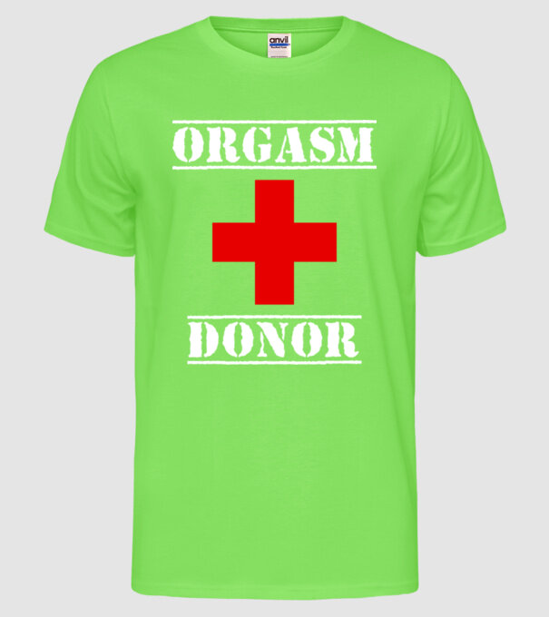 Orgasm Donor model verde neon pe tricou