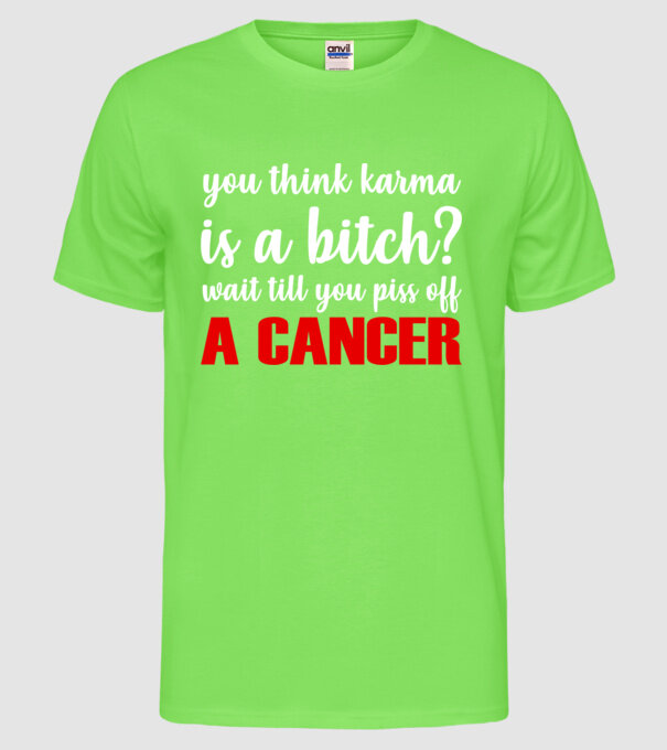 Piss of a CANCER model verde neon pe tricou
