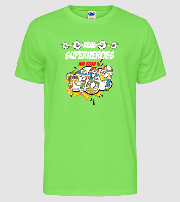 real superheroes are born in 1989 model verde neon pe tricou
