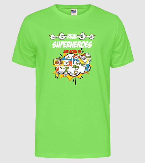 real superheroes are born in 1999 model verde neon pe tricou