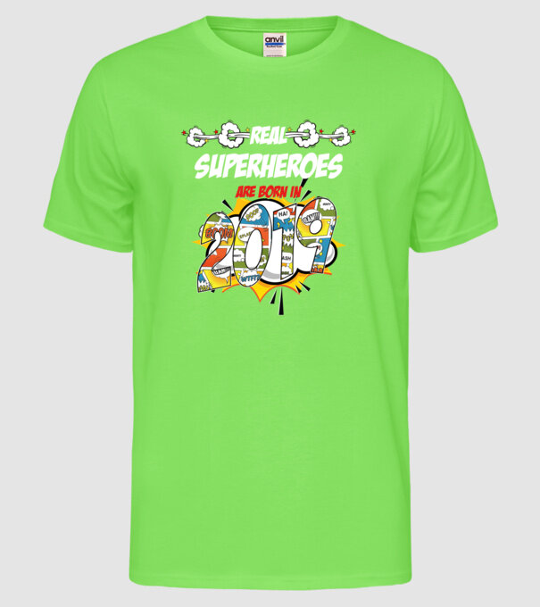 real superheroes are born in 2019 model verde neon pe tricou