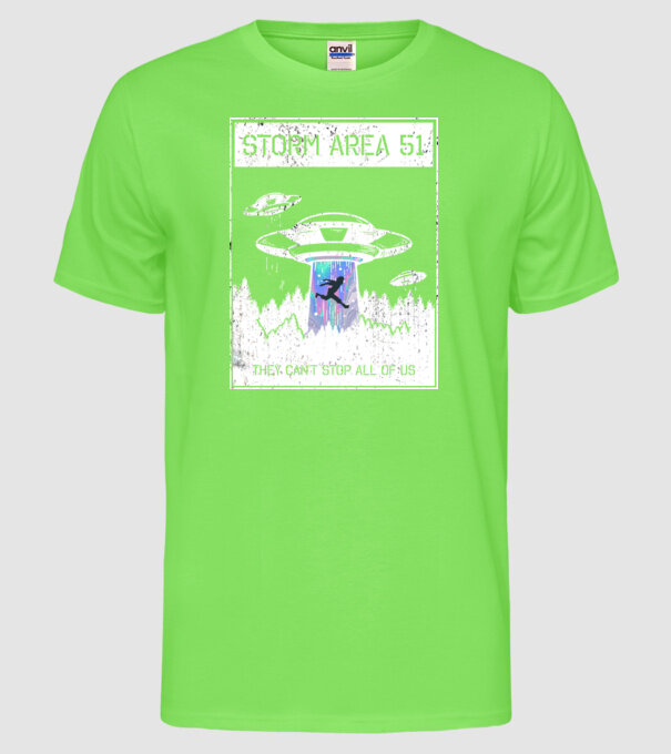 'Storm area 51 - They can''t stop all of us' model verde neon pe tricou