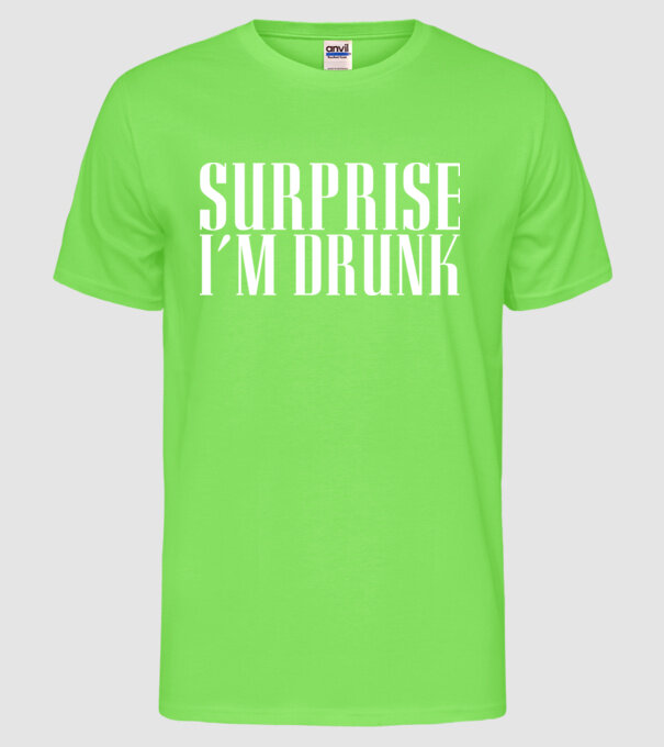 Surprise im drunk model verde neon pe tricou