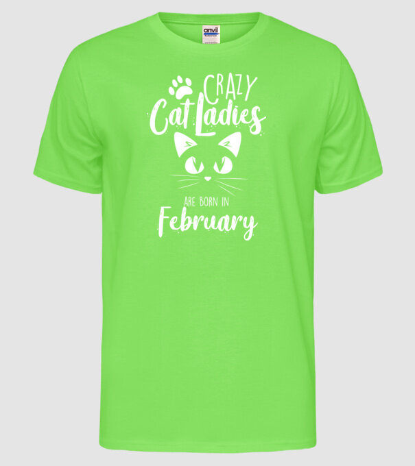 Crazy Cat Ladies are born in February model verde neon pe tricou