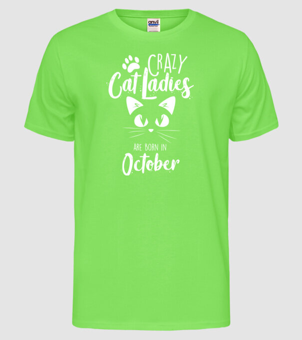 Crazy Cat Ladies are born in October model verde neon pe tricou