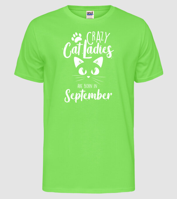 Crazy Cat Ladies are born in September model verde neon pe tricou