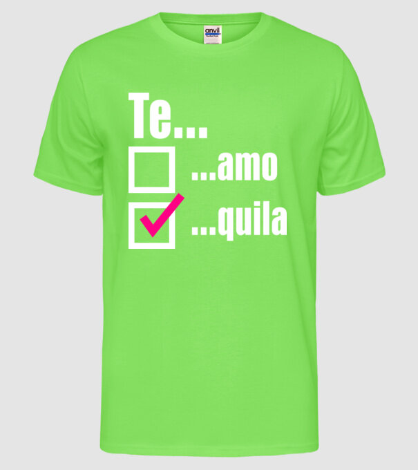 Te...quila model verde neon pe tricou