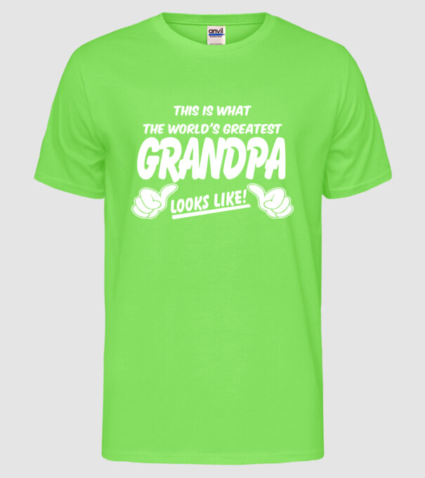 This is what the worlds greatest grandpa model verde neon pe tricou