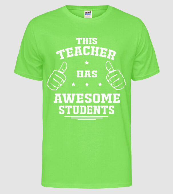 This teacher has awesome students model verde neon pe tricou