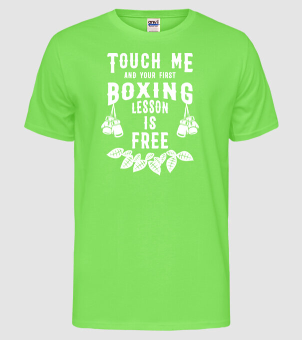 Touch me if you want a free lesson model verde neon pe tricou