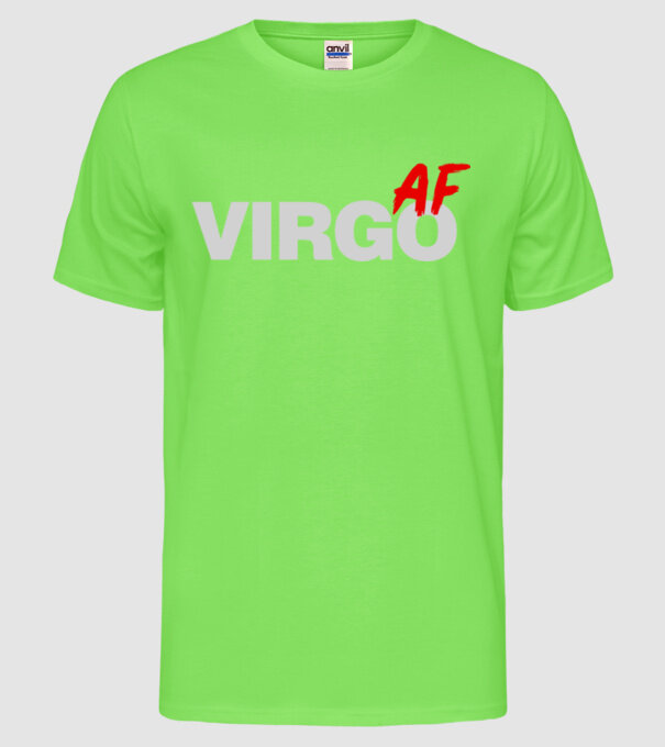 VIRGO as fuck model verde neon pe tricou
