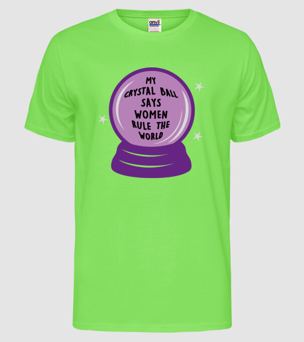 Women rule the world model verde neon pe tricou