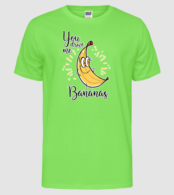You drive me bananas you are the apple of my eye-01 model verde neon pe tricou