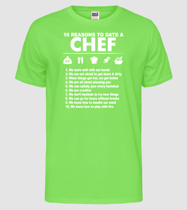 10 reasons to date a chef model verde neon pe tricou