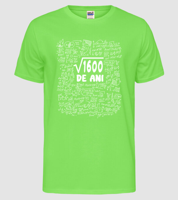 √1600 de ani model verde neon pe tricou