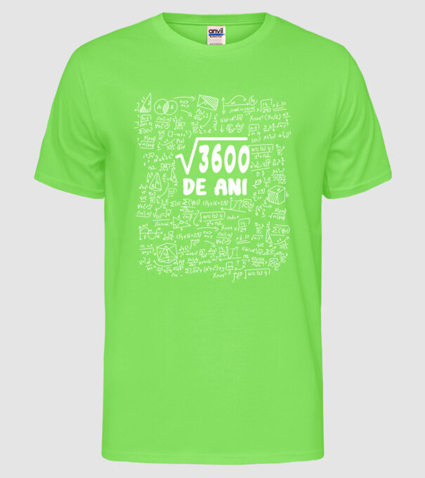 √3600 de ani model verde neon pe tricou