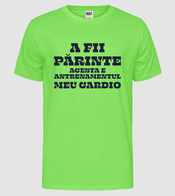 A fii părinte - acesta e antrenamentul meu cardio model verde neon pe tricou