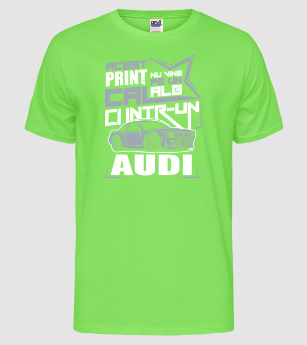 Acest prinț nu vine pe un cal alb, ci într-un Audi model verde neon pe tricou