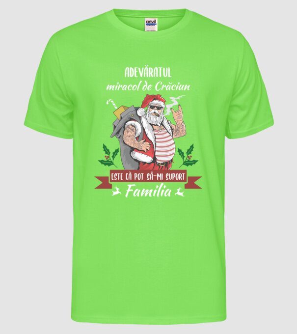 adevăratul miracol de Crăciun este că pot să-mi suport familia model verde neon pe tricou