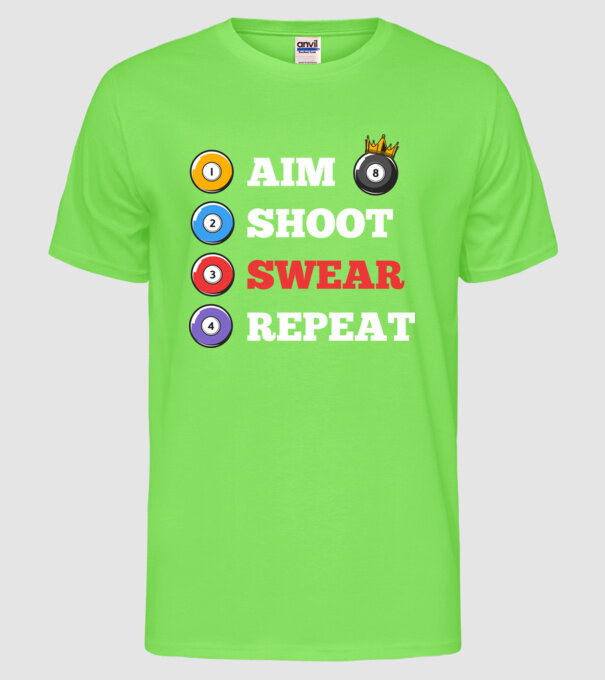 Aim swear shoot repeat - biliard v2 model verde neon pe tricou