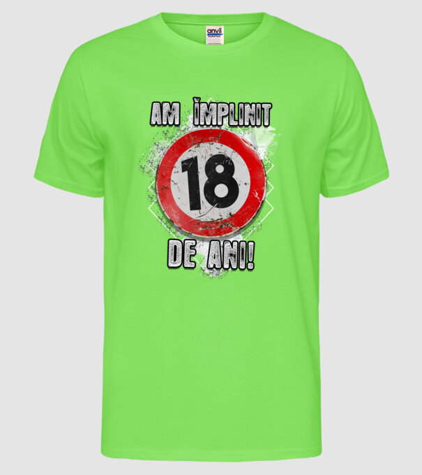 Am împlinit 18 de ani! model verde neon pe tricou