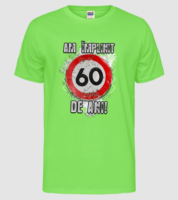 Am împlinit 60 de ani! model verde neon pe tricou