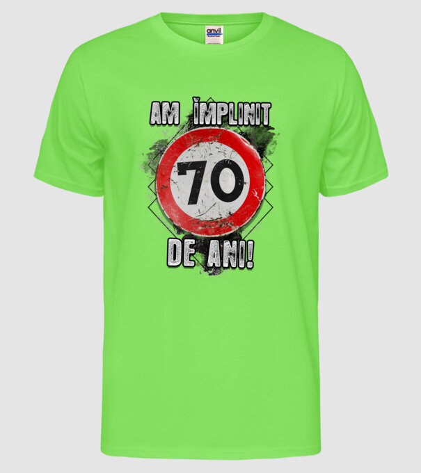 Am împlinit 70 de ani! model verde neon pe tricou