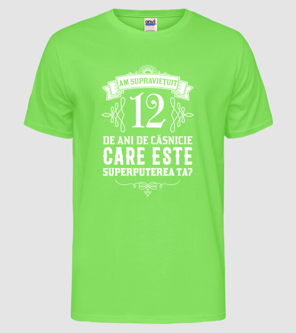 Am supraviețuit 12 ani de an de căsnicie - care este superputerea ta? model verde neon pe tricou