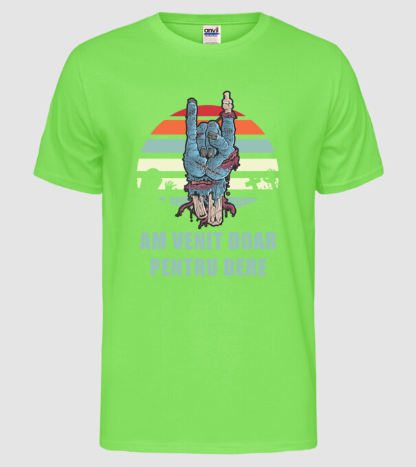 Am venit doar pentru bere model verde neon pe tricou