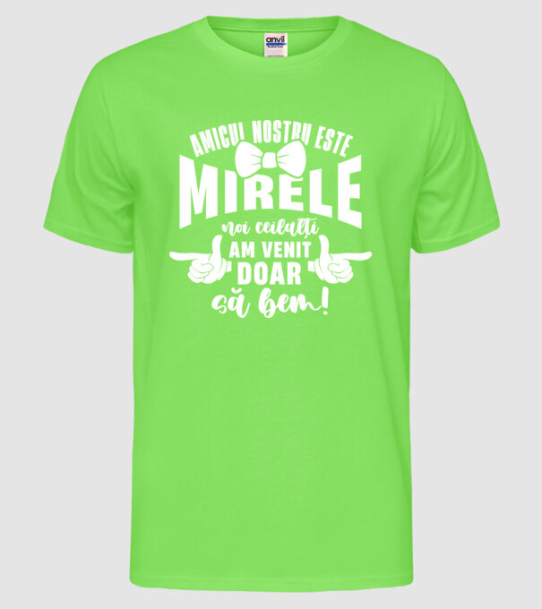 Amicul nostru este mirele model verde neon pe tricou
