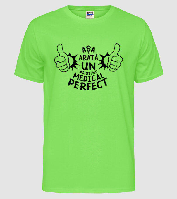 Așa arată un ASISTENT MEDICAL perfect model verde neon pe tricou
