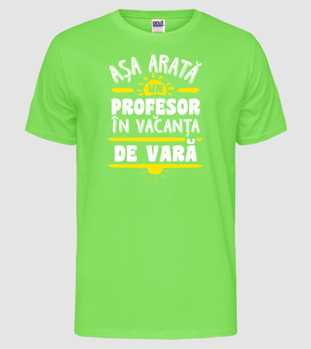 așa arată un profesor în vacanță de vară model verde neon pe tricou