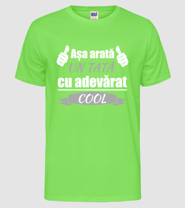Așa arată un tată cu adevărat cool model verde neon pe tricou