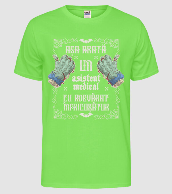 Așa arată un ASISTENT MEDICAL cu adevărat înfricoșător model verde neon pe tricou