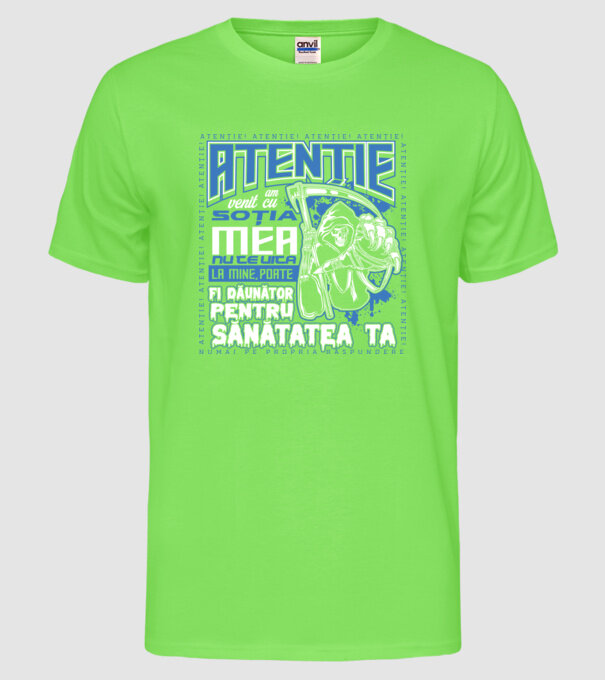 Atenție Am venit cu soția mea model verde neon pe tricou