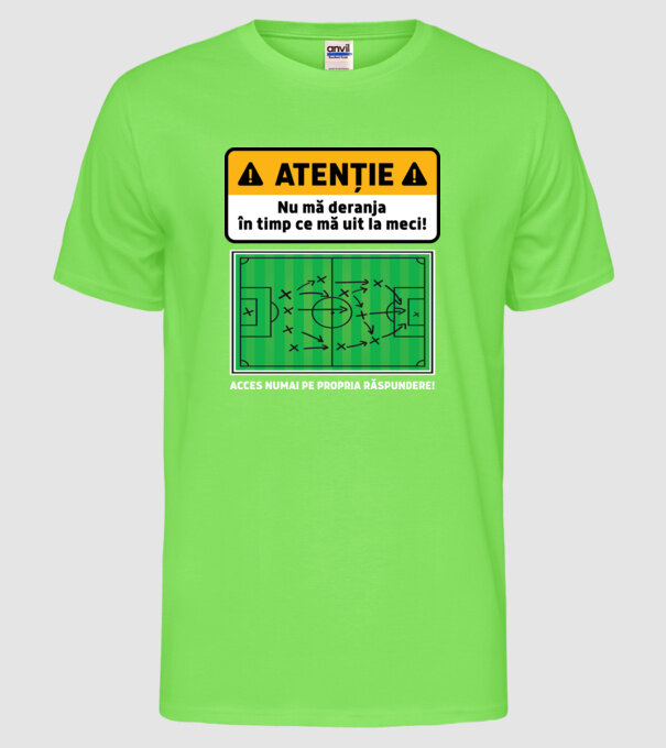 Atenție - Nu mă deranja, în timp ce mă uit la meci model verde neon pe tricou
