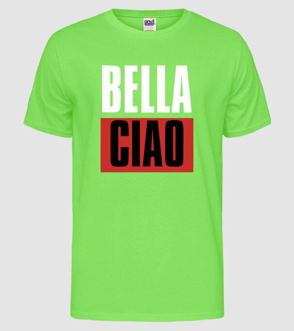 bella ciao model verde neon pe tricou