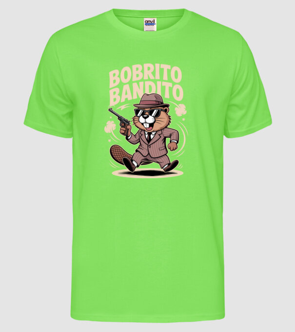 Bobrito Bandito model verde neon pe tricou