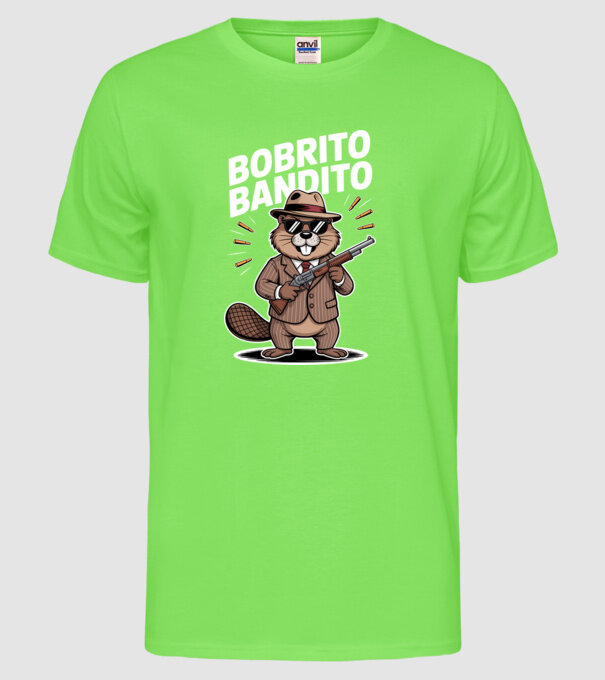 Bobrito Bandito model verde neon pe tricou