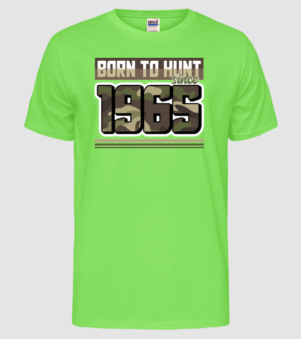 Born to hunt since 1965 model verde neon pe tricou