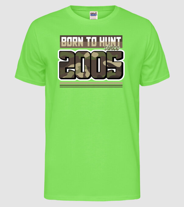 Born to hunt since 2005 model verde neon pe tricou