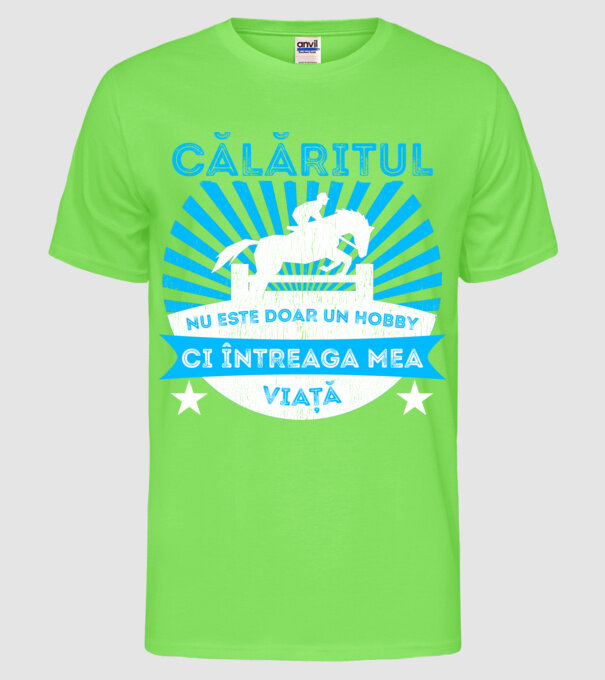 Călăritul nu este doar un hobby, ci întreaga mea viață model verde neon pe tricou