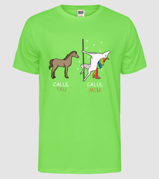 calul tău - calul meu model verde neon pe tricou