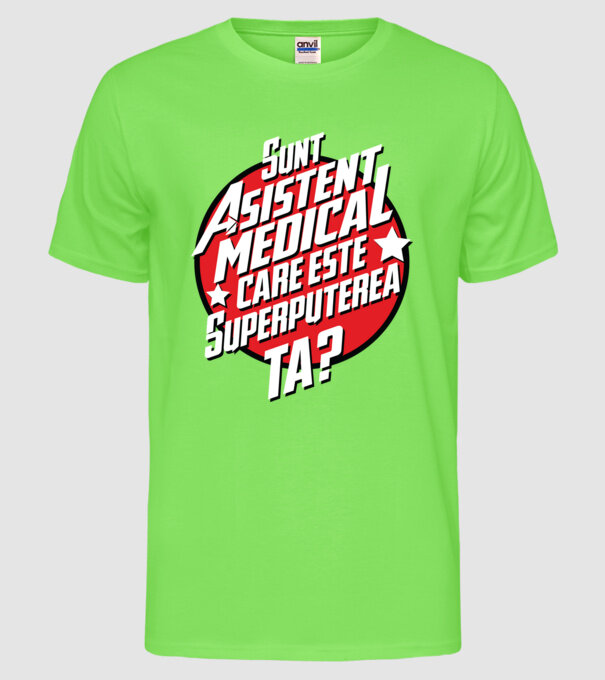 sunt asistent medical, care este superputerea ta? model verde neon pe tricou
