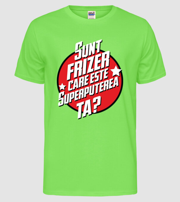 sunt frizer, care este superputerea ta? model verde neon pe tricou