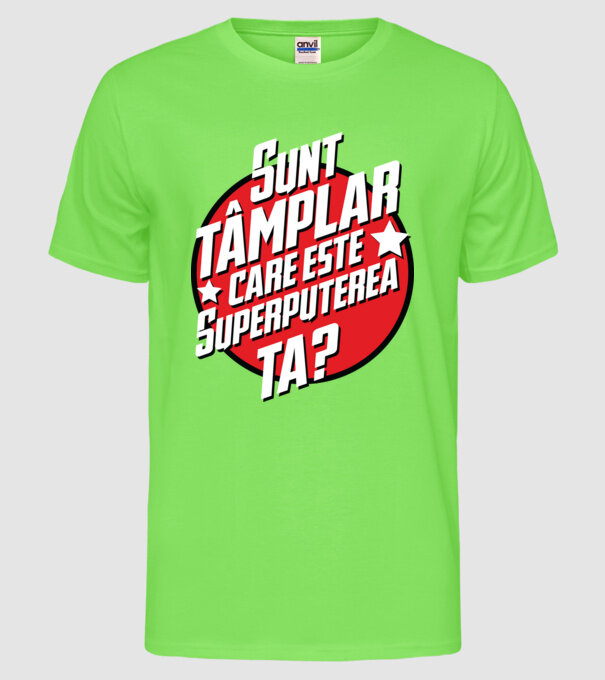 sunt tâmplar, care este superputerea ta? model verde neon pe tricou