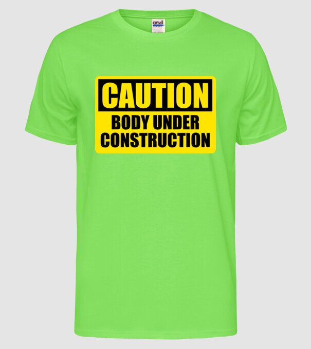 Caution Body Under Construction model verde neon pe tricou