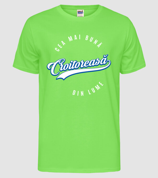 Cea mai bună croitoreasă din lume model verde neon pe tricou