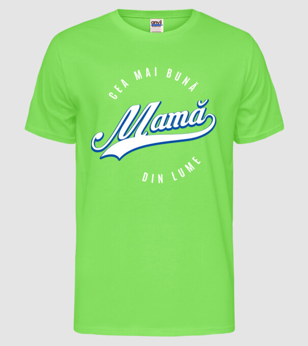 Cea mai bună MAMĂ din lume model verde neon pe tricou