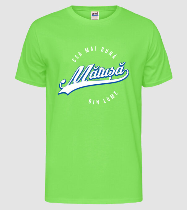 Cea mai bună MĂTUȘĂ din lume model verde neon pe tricou